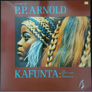 P.P. ARNOLD The Best Of... Kafunta : The First Lady Of Immediate (See For Miles Records Ltd. – SEE 235) UK 1988 compilation LP
